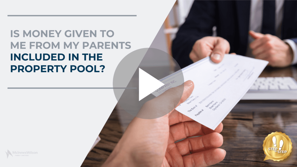 Is money given to me from my parents included in the property pool?